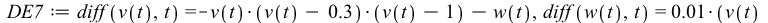 DE7 := diff(v(t), t) = `+`(`-`(`*`(v(t), `*`(`+`(v(t), `-`(.3)), `*`(`+`(v(t), `-`(1)))))), `-`(w(t))), diff(w(t), t) = `*`(0.1e-1, `+`(v(t), `-`(`*`(.4, `*`(w(t)))))); 1