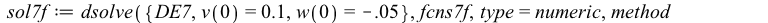 sol7f := dsolve({DE7, v(0) = .1, w(0) = -0.5e-1}, fcns7f, type = numeric, method = classical); 1