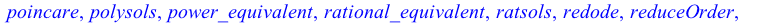 [AreSimilar, Closure, DEnormal, DEplot, DEplot3d, DEplot_polygon, DFactor, DFactorLCLM, DFactorsols, Dchangevar, Desingularize, FunctionDecomposition, GCRD, Gosper, Heunsols, Homomorphisms, IVPsol, Is...