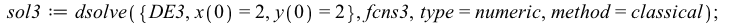 sol3 := dsolve({DE3, x(0) = 2, y(0) = 2}, fcns3, type = numeric, method = classical); 1