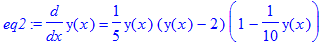 eq2 := diff(y(x),x) = 1/5*y(x)*(y(x)-2)*(1-1/10*y(x))